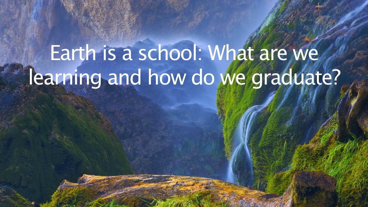Enlightenment: Earth Is a School. Are You Passing?