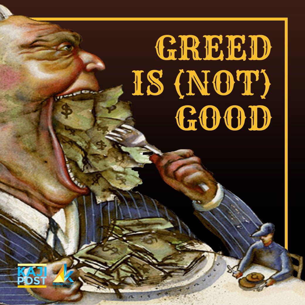Greed Is (Not) Good. " ..greed, for lack of a better word… | by KANOPI FEB UI | Medium